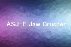 asj-e jaw crusher